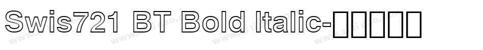 Swis721 BT Bold Italic字体转换